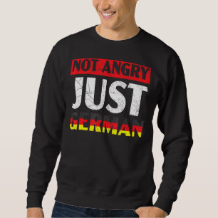 Nicht wütend Deutschland Deutschland Deutschland Sweatshirt