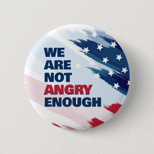 Nicht wütend genug Gerechtigkeitsprotest USA Button