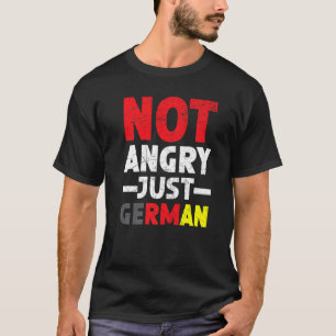 Nicht wütend, nur deutsches Land Deutschland Germa T-Shirt
