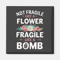 Nicht zerbrechlich wie eine Blume fragil wie eine