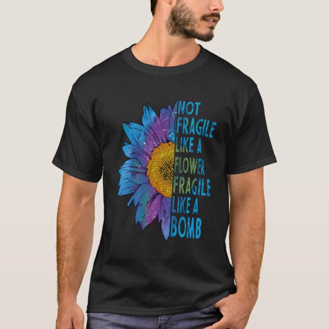 Nicht zerbrechlich wie eine Blume, zerbrechlich wi T-Shirt (Vorderseite)
