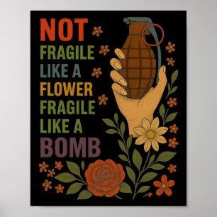 Nicht zerbrechlich wie eine Blume zerbrechlich wie Poster