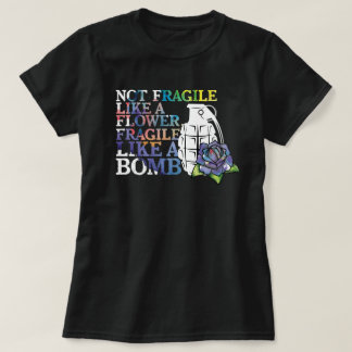 Nicht zerbrechlich wie eine Blume zerbrechlich wie T-Shirt