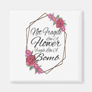Nicht zerbrechlich wie eine zerbrechliche Blume wi Magnet
