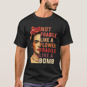 Nicht zerbrechlich wie eine zerbrechliche Blume wi T-Shirt