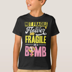 Nicht zerbrechlich wie eine zerbrechliche Blume wi T-Shirt