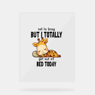 Nicht zu Brag Lazy Giraffe Funny Motivation Acrylschild