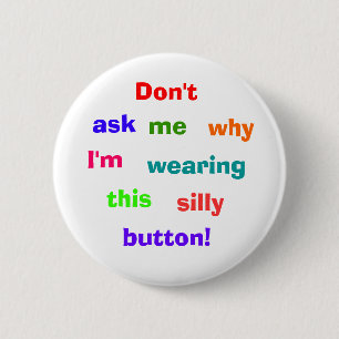 Nicht, zu fragen, tue ich, warum, ich bin, das button