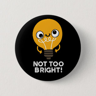 Nicht zu hell Funny Bulb Pun Dark BG Button
