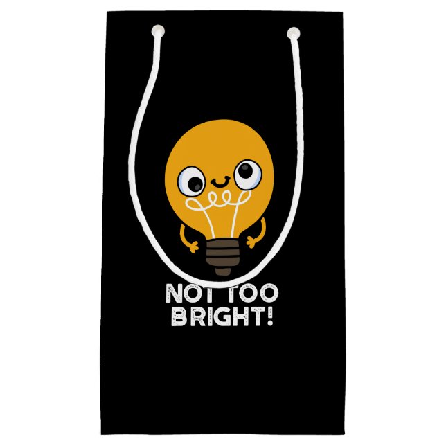 Nicht zu hell Funny Bulb Pun Dark BG Kleine Geschenktüte (Vorderseite)