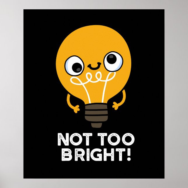 Nicht zu hell Funny Bulb Pun Dark BG Poster (Vorne)