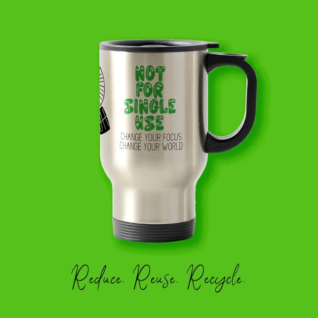 🌍 nicht zum Single | Öko Inspiriert Reisebecher (Zazzle 🌍 Not For Single Use _ Eco-Inspired Travel Mug, Say no to plastic, planet, renewable energy)