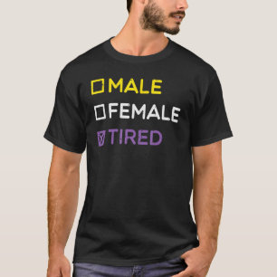 Nichtbinär männlich weiblich müde Non Binary Enby T-Shirt