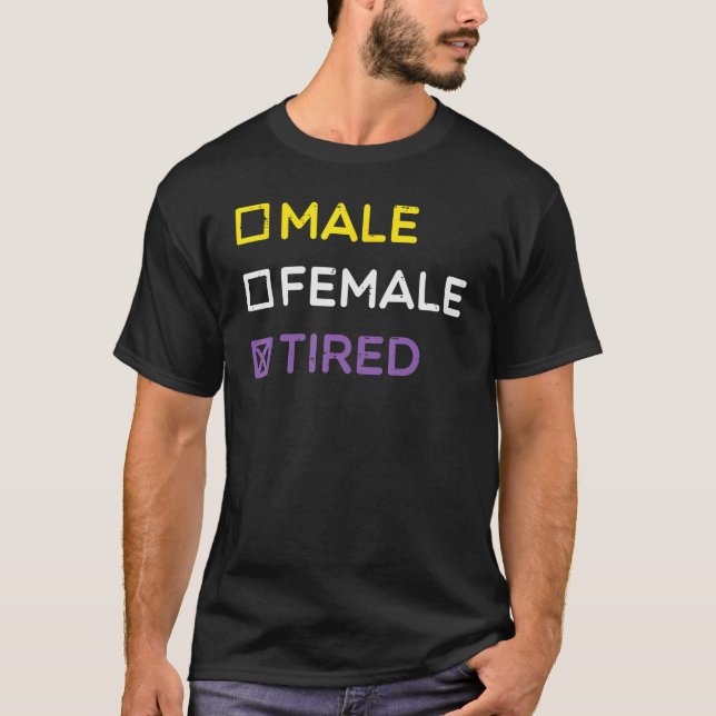 Nichtbinär männlich weiblich müde Non Binary Enby  T-Shirt (Vorderseite)