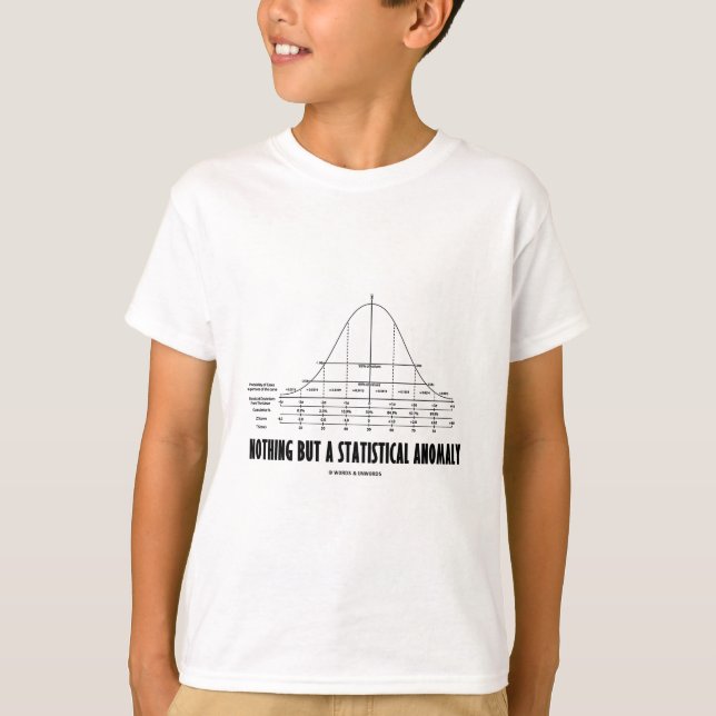 Nichts aber eine statistische Abweichung T-Shirt (Vorderseite)