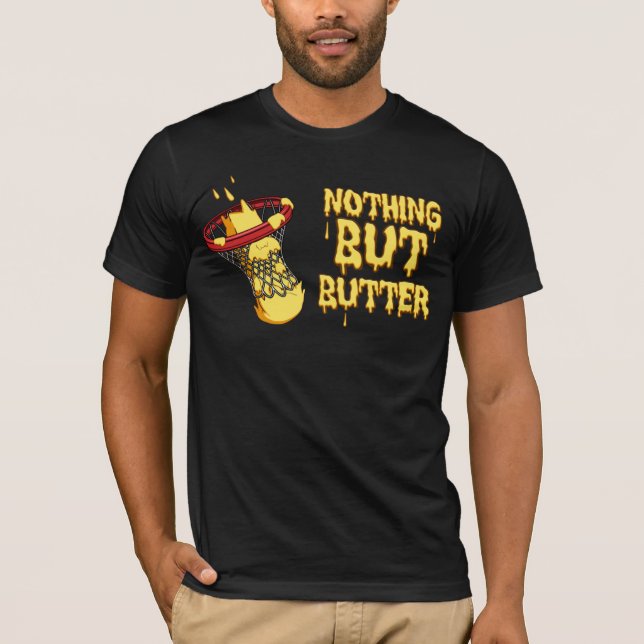Nichts außer Butter T-Shirt (Vorderseite)