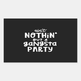 Nichts außer einem Gangsta Party 90er Hip Hop Rap Rechteckiger Aufkleber