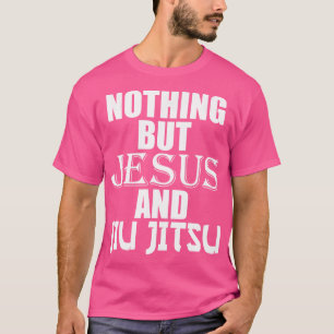 Nichts außer Jesus und Jiu Jitsu Bjj Jiu-Jitsu T-Shirt