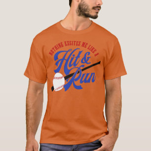 Nichts begeistert mich wie ein Hit und Run T-Shirt