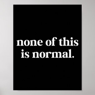 Nichts davon ist normal lustiger Spruch Nichts dav Poster