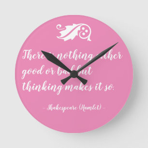 Nichts davon ist schlecht als Shakespeare zu denke Runde Wanduhr
