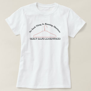 Nichts dergleichen wie das Verbot von Abtreibungen T-Shirt