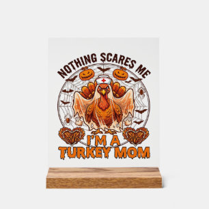 Nichts erschreckt mich Truthahn Mama Halloween Kra Acrylschild