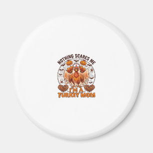Nichts erschreckt mich Truthahn Mama Halloween Kra Magnet