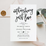 Nichts extravagant nur Liebe lässig Hochzeit Einla Einladung<br><div class="desc">Nichts extravagant nur Liebe lässig Hochzeitseinladung. Das Design besticht durch ein elegantes,  modernes Textlayout. Um erweiterte Änderungen vorzunehmen,  wählen Sie bitte unter Personalisieren dieser Vorlage die Option "Klicken Sie auf,  um weitere Anpassungen vorzunehmen".</div>