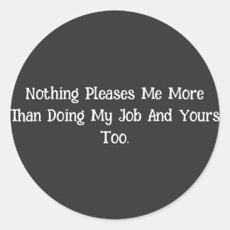 Nichts gefällt mir mehr... runder aufkleber