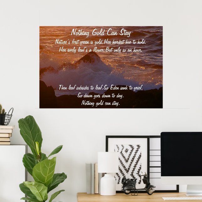 Nichts Gold Bleibe den Ozean Poster (Heimbüro)