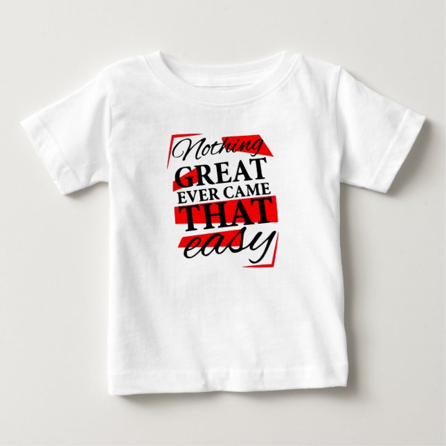 Nichts Großes kam je leicht Baby T-shirt (Vorderseite)