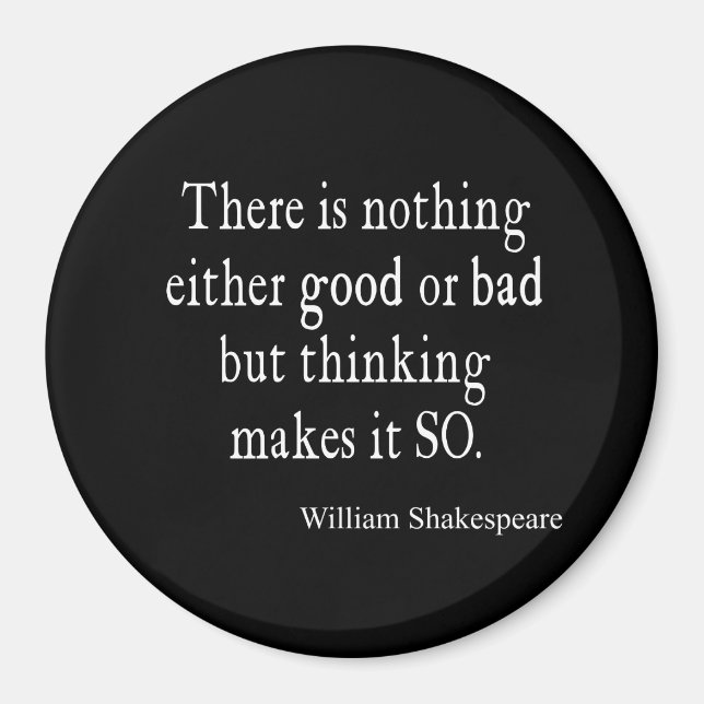 Nichts Gutes oder Schlechtes Denken Shakespeare Zi Magnet (Vorne)