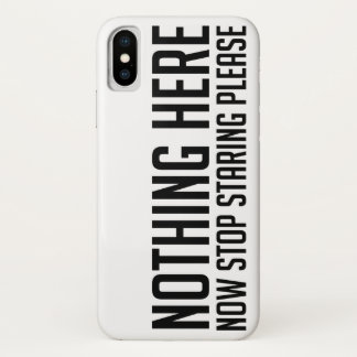 Nichts hier, hören Sie auf zu stöhnen Bitte lustig iPhone X Hülle