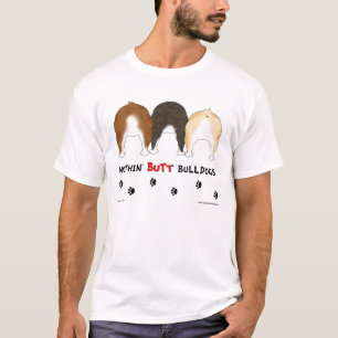 Nichts Hintern-Bulldoggen T-Shirt