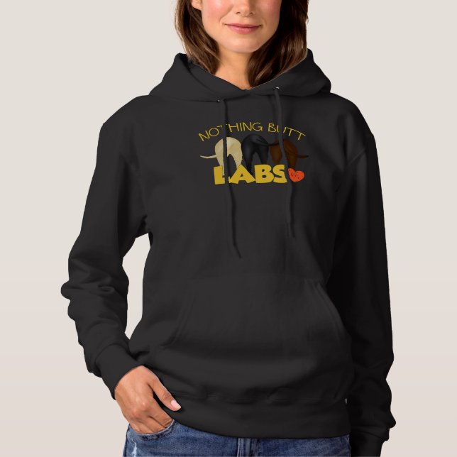 Nichts Hintern Labradore! Für diejenigen, die Labr Hoodie (Vorderseite)
