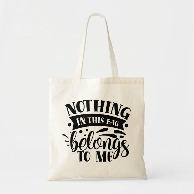 Nichts in dieser Tasche schlecht gehört mir (Vorne)