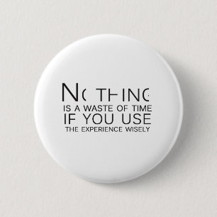 Nichts ist eine Zeitverschwendung Button