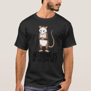 Nichts ist im Possum Ble Niedliche kleine Possum-L T-Shirt
