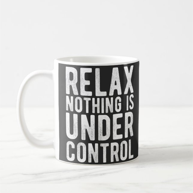 Nichts ist in Kontrolle Kaffeetasse (Links)