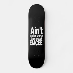 Nichts ist schlimmer als ein verrückter EMCEE! Skateboard
