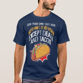 Nichts ist sicher außer Tod und Tacos T-Shirt