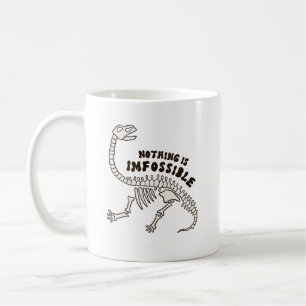 Nichts ist unmöglich Dinosaurier Knochen Pun Tasse