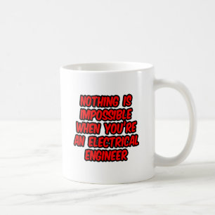 Nichts ist unmöglich... Elektroingenieur Kaffeetasse