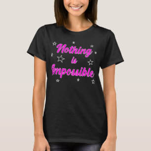 Nichts ist unmöglich, Motivierend T-Shirt Inspirie