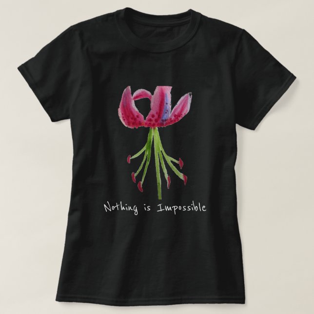 Nichts ist unmöglich Slogan Pink Lily Blumenkunst T-Shirt (Design vorne)