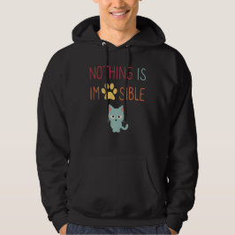 Nichts ist unmöglich (unmöglich) niedliche Katze Hoodie