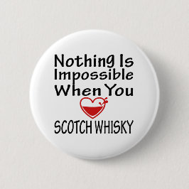 Nichts ist wenn Sie Liebe-schottischer Whisky Button