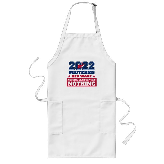 Nichts kann diese rote Welle 2022 Midterms stoppen Lange Schürze (Vorne)