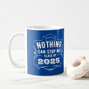 Nichts kann mich vom Abschluss 2025 abhalten Kaffeetasse